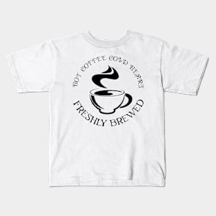 Hot coffee cold heart Kids T-Shirt